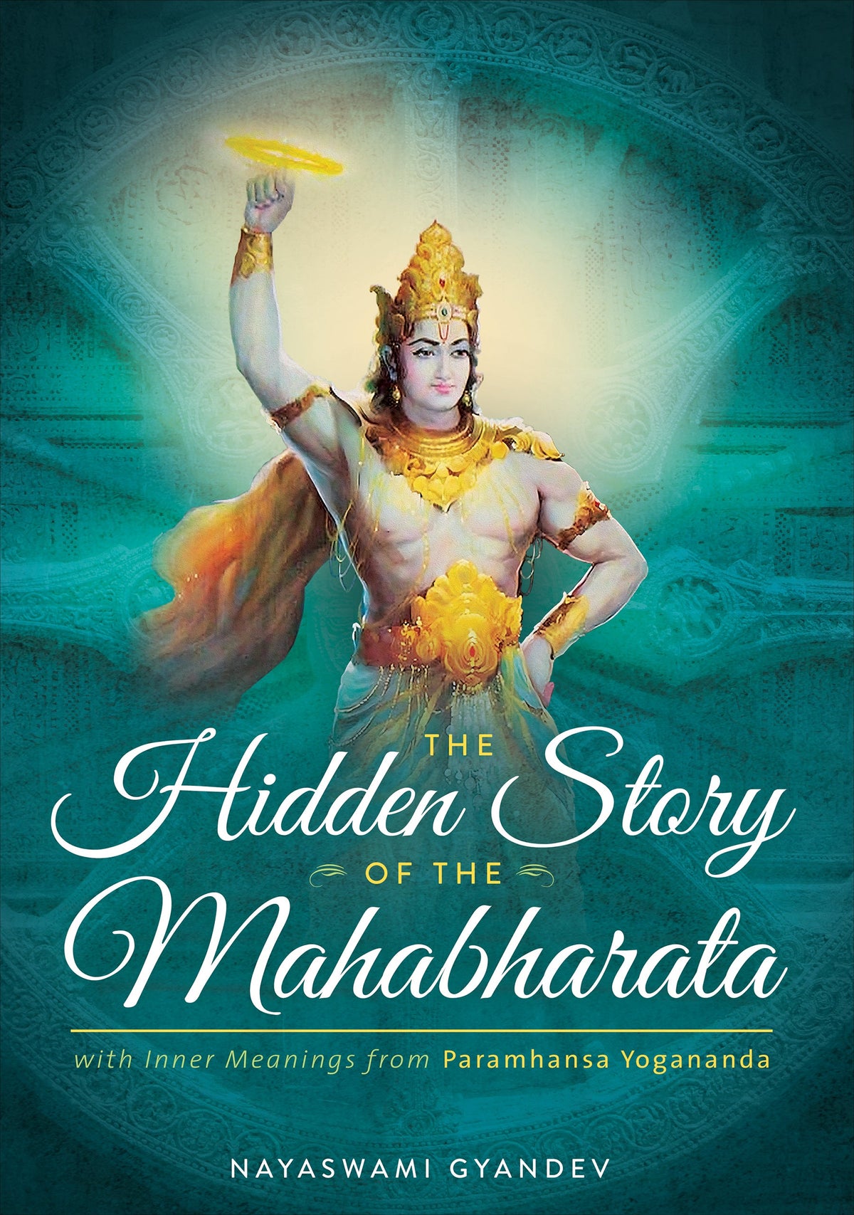 The Hidden Story of the Mahabharata: with Inner Meanings from Paramhansa Yogananda