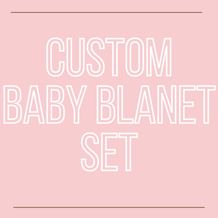 Custom Baby Blanket Set