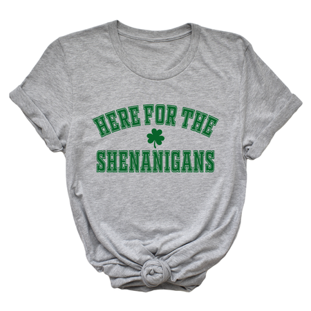 Here for the Shenanigans Graphic Tee