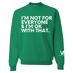 Not For Everyone Sweatshirt