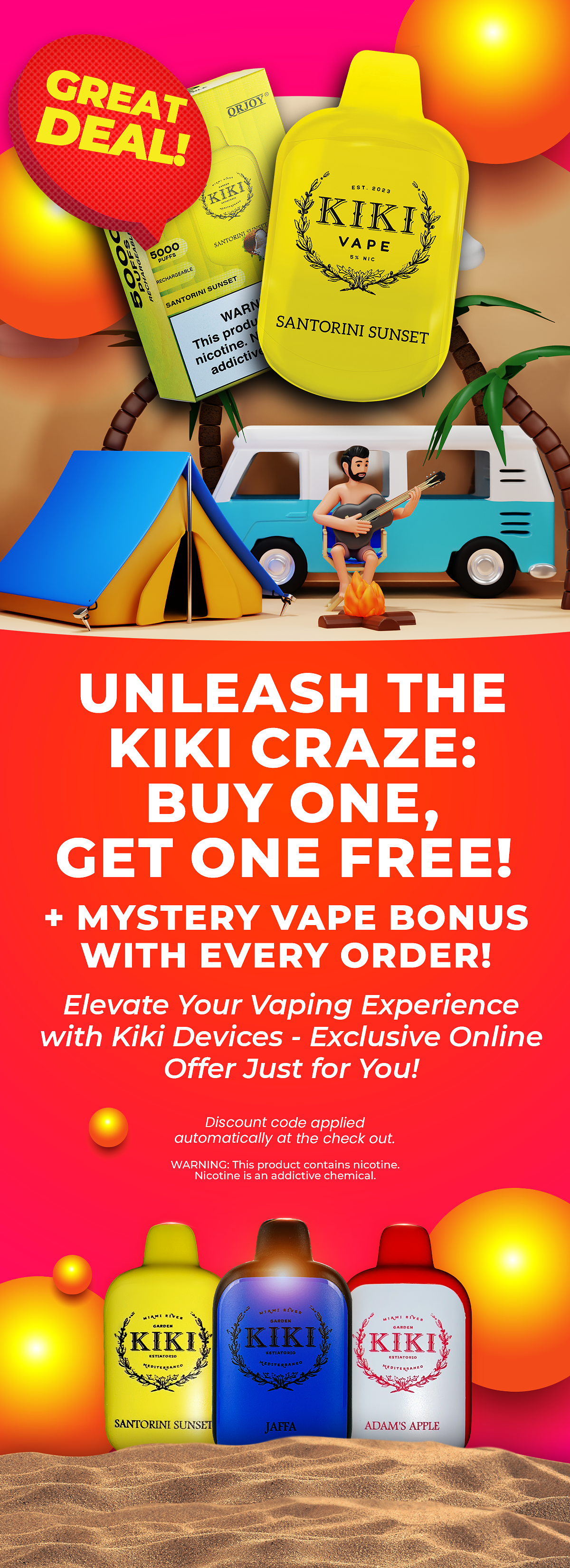 UNLEASH THE KIKI CRAZE: BUY ONE, GET ONE FREE! MYSTERY VAPE BONUS WITH EVERY ORDER! Elevate Your Vaping Experience with Kiki Devices - Exclusive Online Offer Just for You! - Discount code applied automatically at the check out. WARNING: This product contains nicotine. Nicotine is an addictive chemical. 