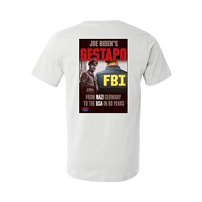 Biden&#39;s Gestapo FBI T-Shirt