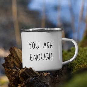 YOU ARE ENOUGH Enamel Mug