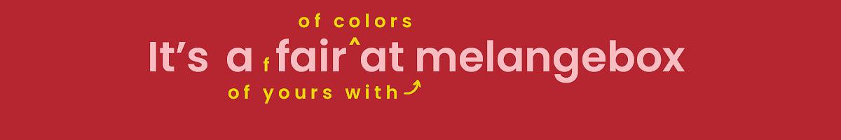 of colors It's afair'at melangebox of yours with -2 