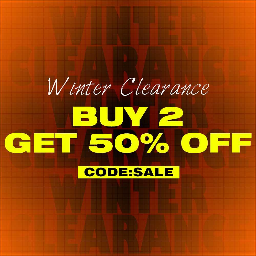 W inter Clearance BUY 2 GET 50% OFF CODE:SALE 