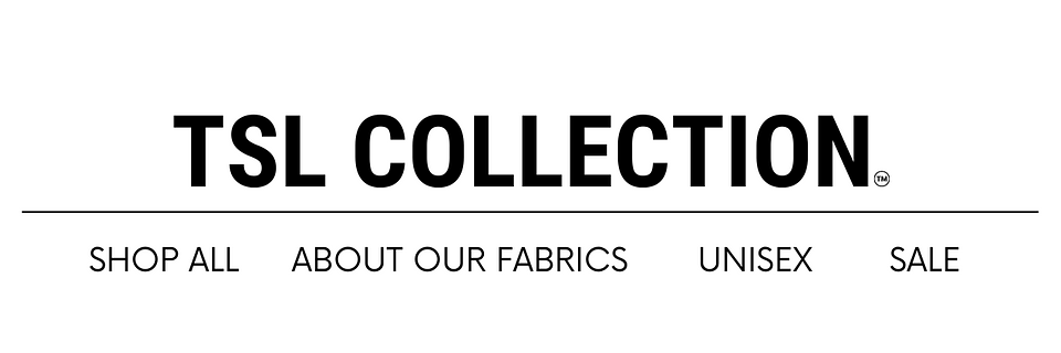 TSL COLLECTION. SHOP ALL ABOUT OUR FABRICS UNISEX SALE 