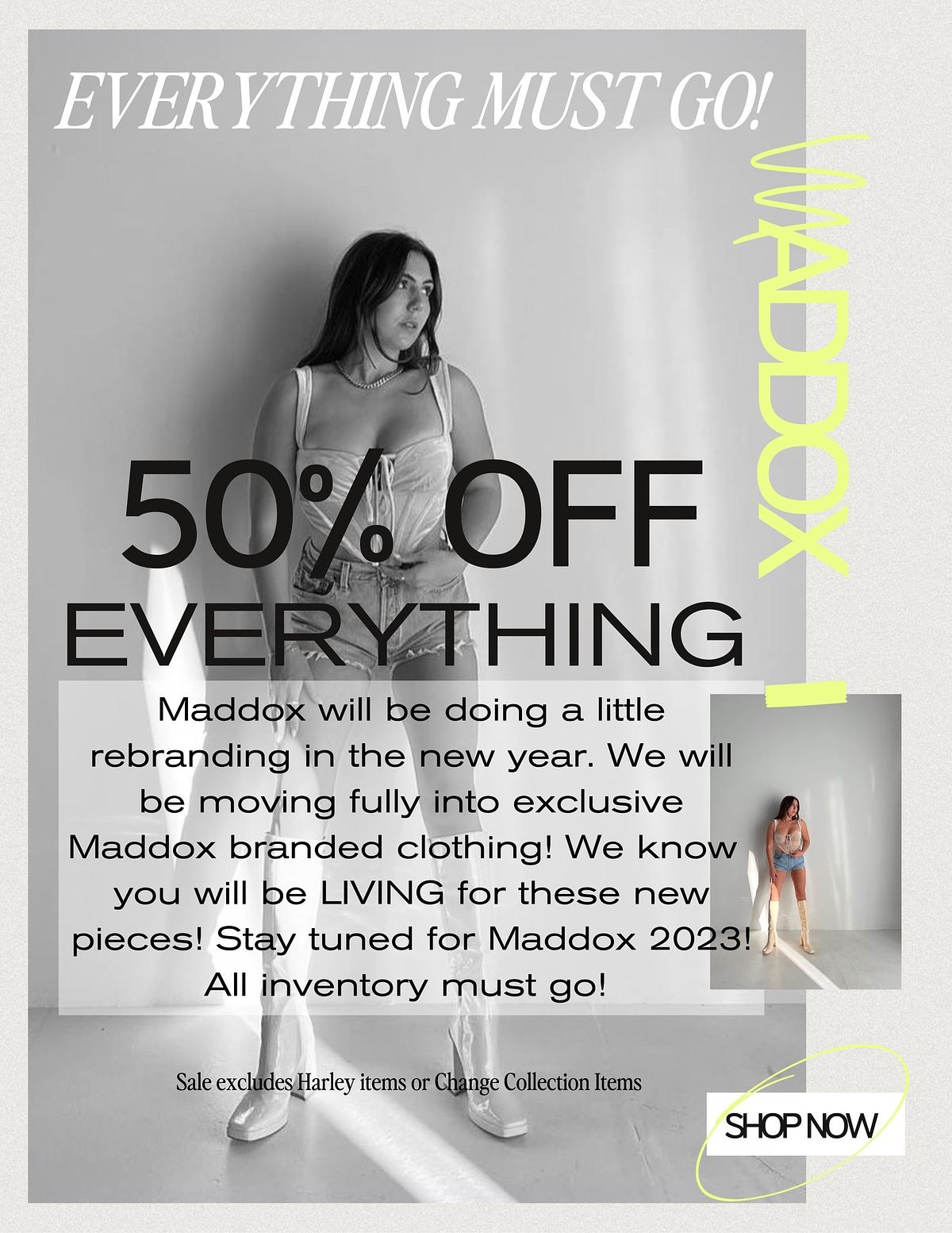 50% OFF- EVERYTHING MUST GO! - Maddox Closet